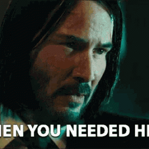 when-you-needed-help-i-was-there-keanu-reeves-2727244870.gif