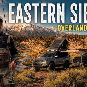Real-World Testing: 4Runner & GX460 Crew | Overland & Fishing in the Sierra